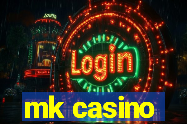 mk casino