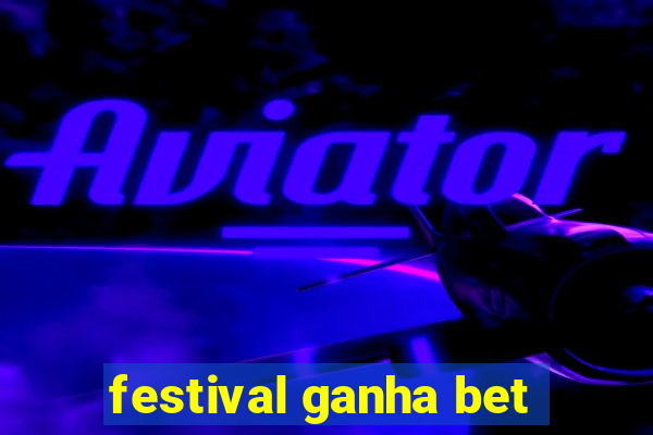 festival ganha bet