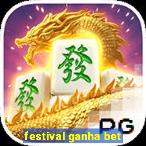 festival ganha bet