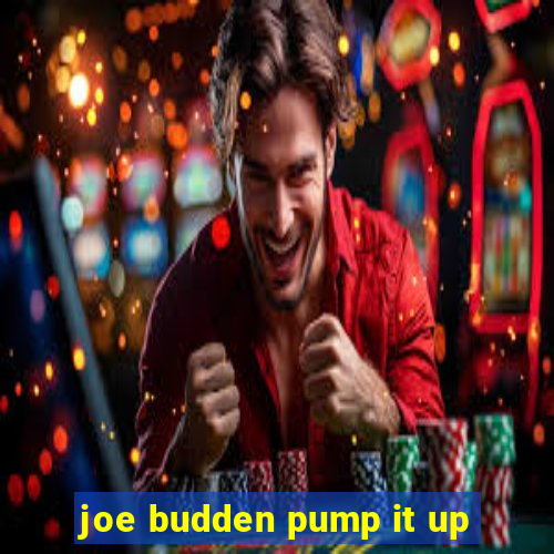 joe budden pump it up