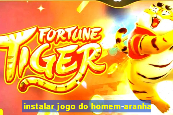 instalar jogo do homem-aranha