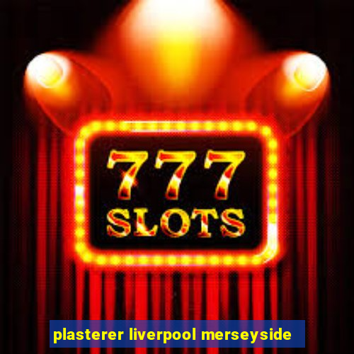 plasterer liverpool merseyside