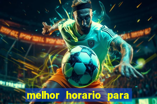 melhor horario para jogos de aposta