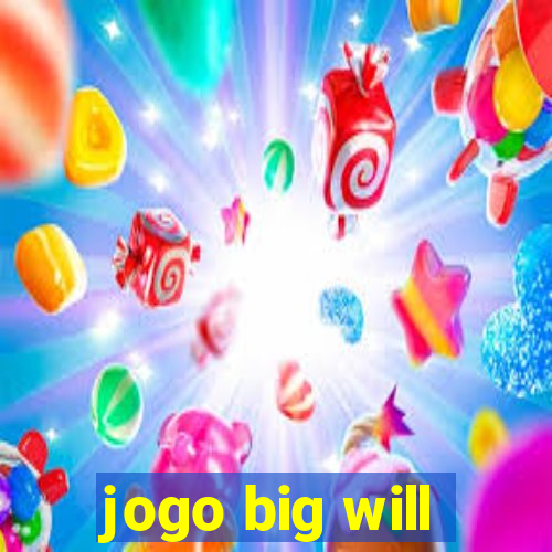 jogo big will