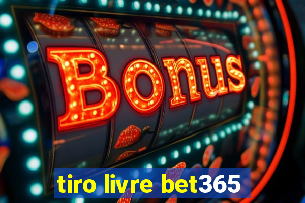 tiro livre bet365