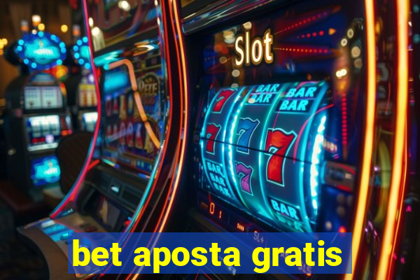 bet aposta gratis