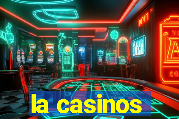 la casinos