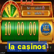 la casinos