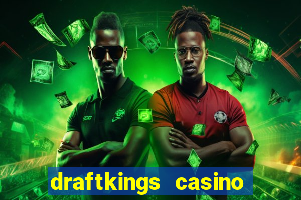 draftkings casino no deposit promo code