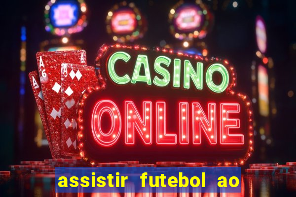 assistir futebol ao vivo sites