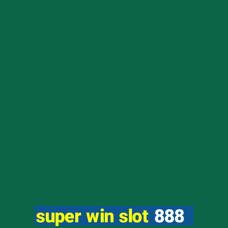 super win slot 888