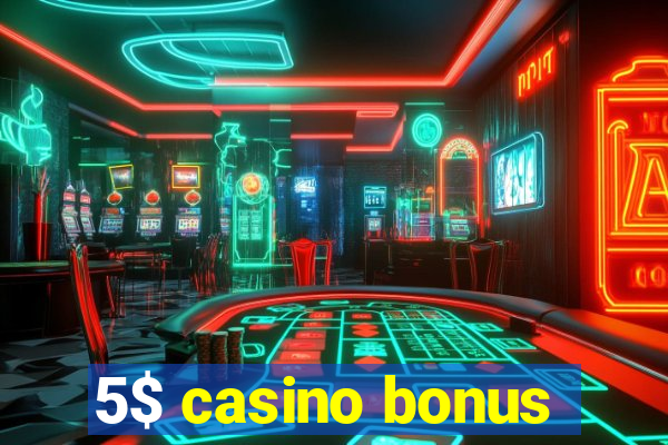 5$ casino bonus