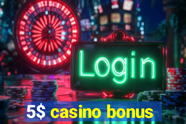 5$ casino bonus