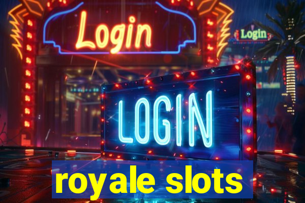 royale slots