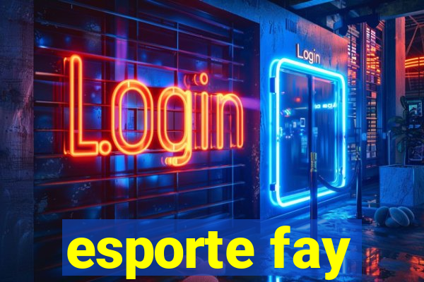 esporte fay