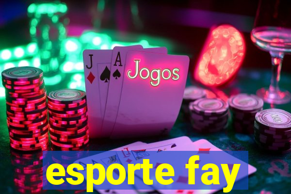 esporte fay