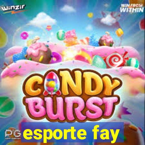 esporte fay