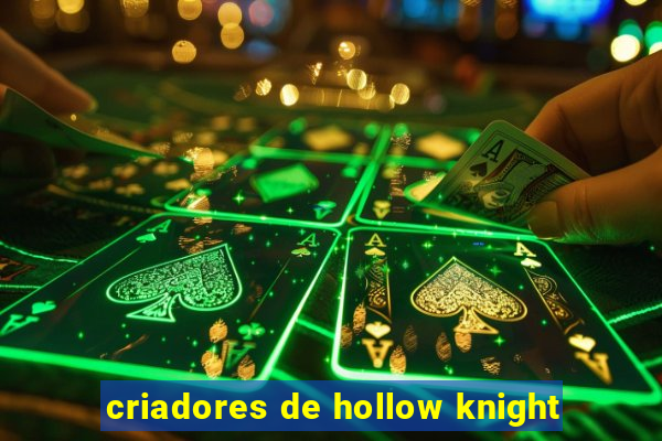 criadores de hollow knight