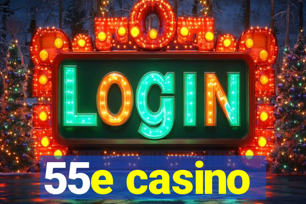 55e casino