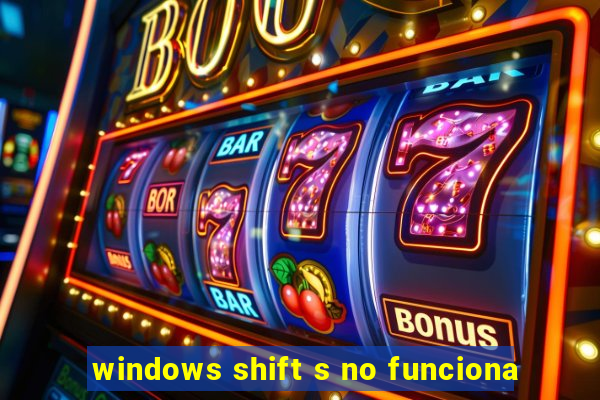 windows shift s no funciona