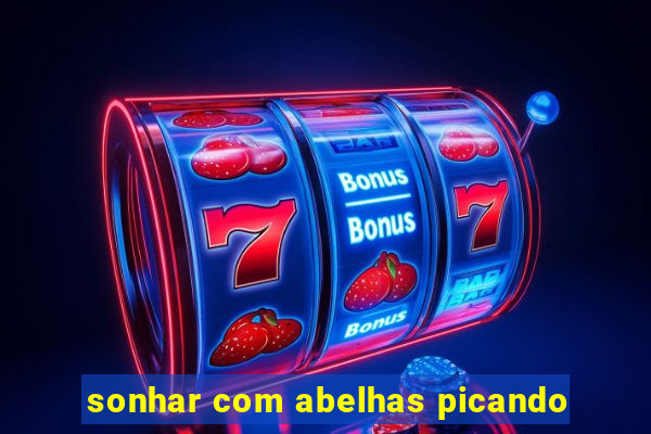 sonhar com abelhas picando