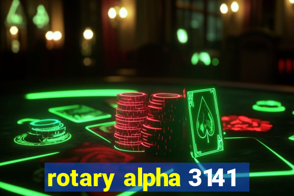 rotary alpha 3141