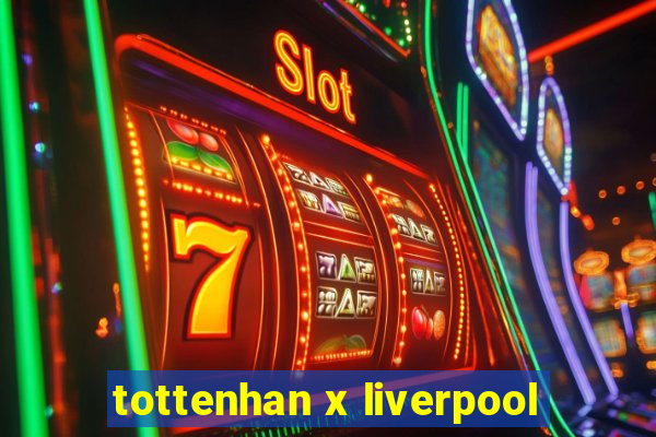 tottenhan x liverpool