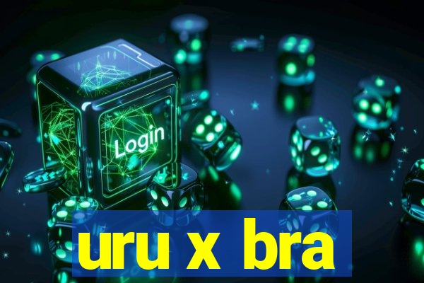 uru x bra