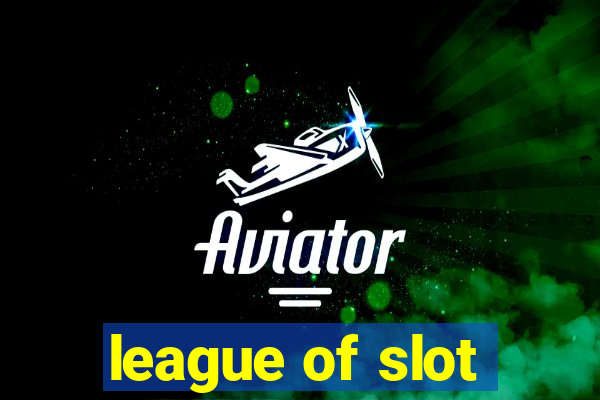 league of slot