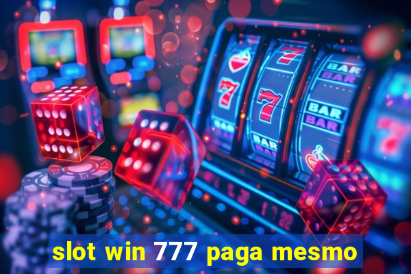 slot win 777 paga mesmo