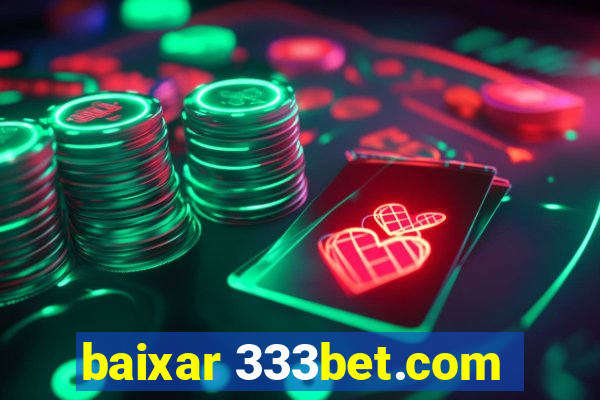 baixar 333bet.com