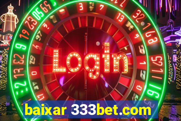 baixar 333bet.com