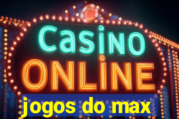 jogos do max