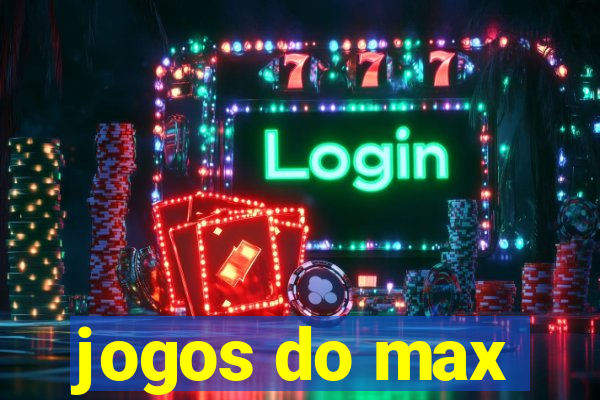 jogos do max