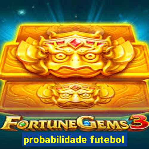 probabilidade futebol