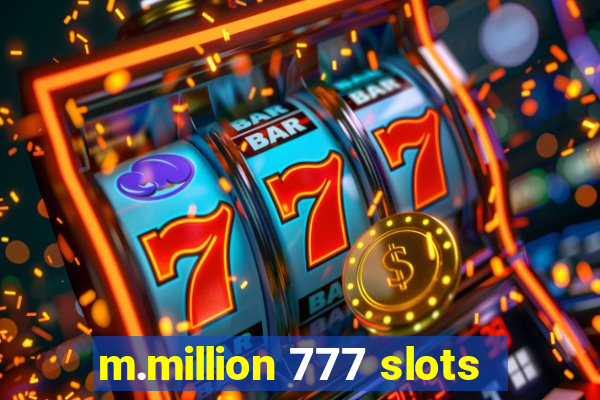 m.million 777 slots