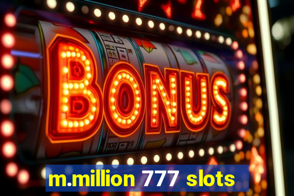 m.million 777 slots