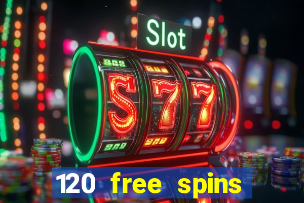 120 free spins online casino