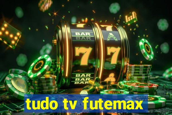 tudo tv futemax