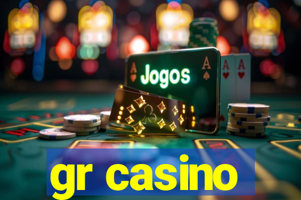 gr casino