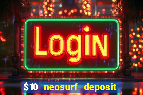 $10 neosurf deposit casinos australia