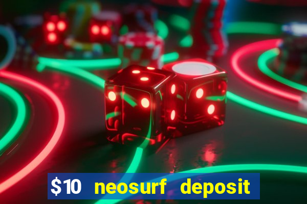 $10 neosurf deposit casinos australia