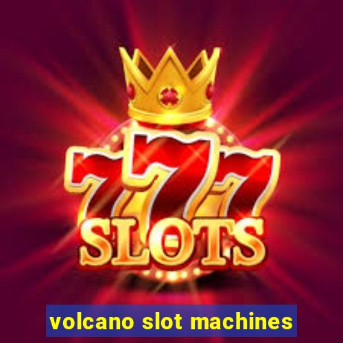 volcano slot machines