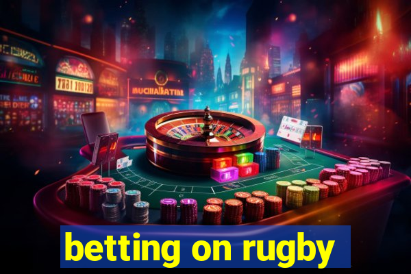 betting on rugby