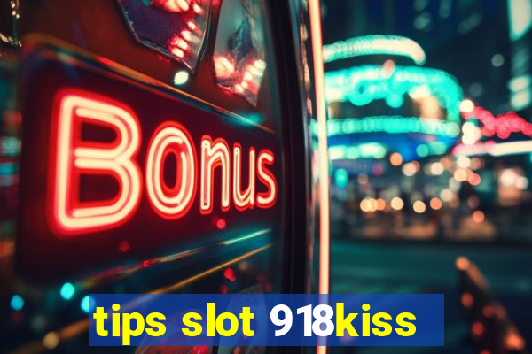 tips slot 918kiss