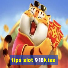 tips slot 918kiss