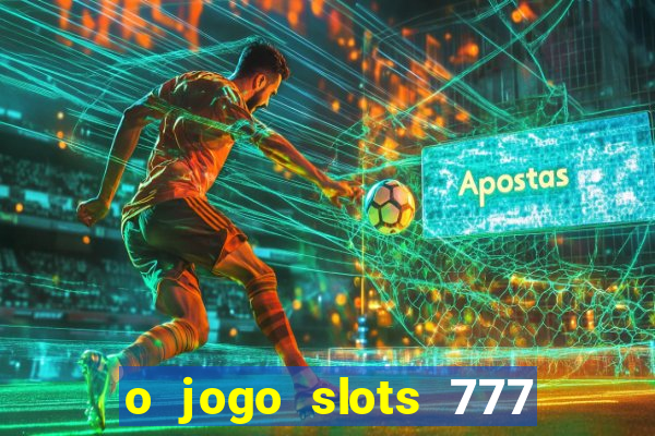 o jogo slots 777 winner paga mesmo