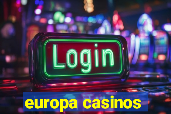 europa casinos