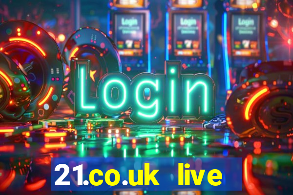 21.co.uk live casino offer