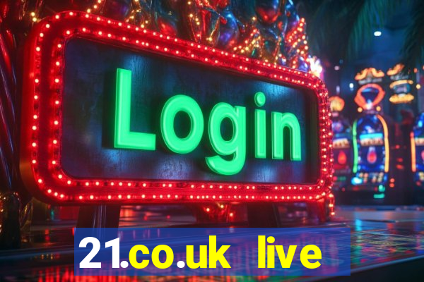 21.co.uk live casino offer